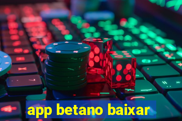 app betano baixar